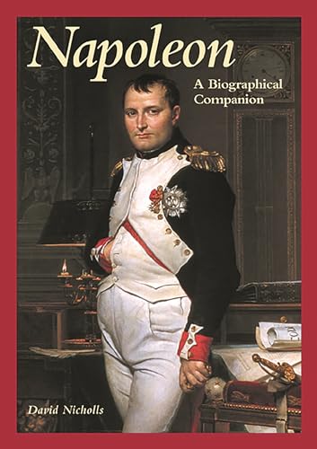 Napoleon: A Biographical Companion (Biographical Companions) (9780874369571) by Nicholls, David