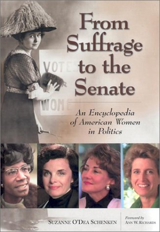 Beispielbild fr FROM SUFFRAGE TO SENATE; AN ENCYCLOPEDIA OF AMERICAN WOMEN IN POLITICS. VOL II. zum Verkauf von Cambridge Rare Books