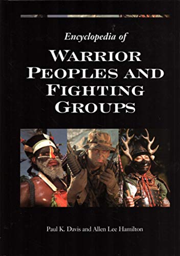 9780874369618: Encyclopedia of Warrior Peoples and Fighting Groups