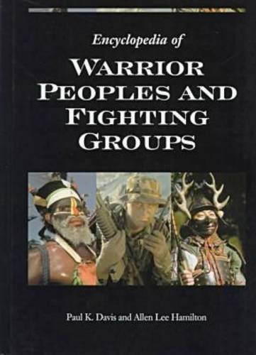 9780874369618: Encyclopedia of Warrior Peoples and Fighting Groups