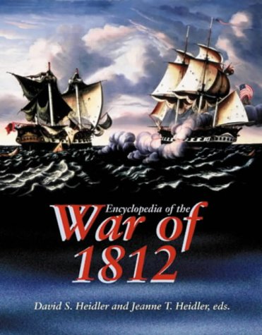 Beispielbild fr Encyclopedia of the War of 1812 zum Verkauf von Hoffman Books,  ABAA, IOBA