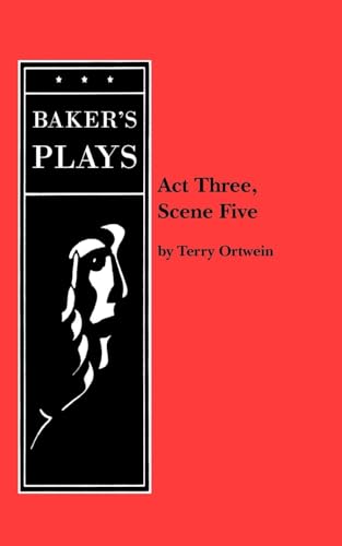 Act Three, Scene Five (9780874400816) by Ortwein, Terry