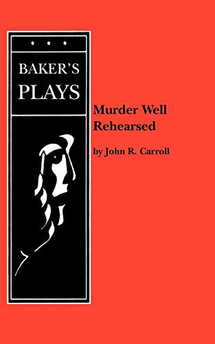 Murder Well Rehearsed (Paperback) - John R. Carroll