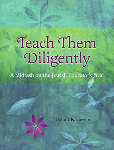 Beispielbild fr Teach Them Diligently: A Midrash on the Jewish Educator's Year zum Verkauf von HPB-Ruby