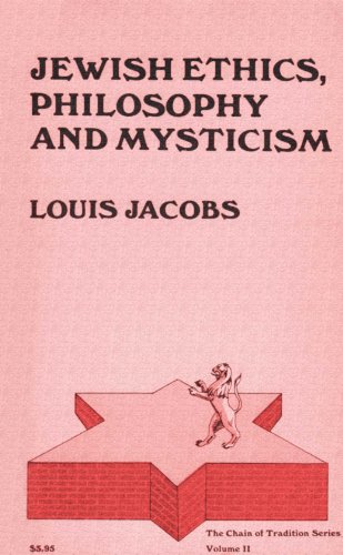 Beispielbild fr Jewish Ethics, Philosophy and Mysticism (The Chain of Tradition Series, Vol. 2) zum Verkauf von Heisenbooks