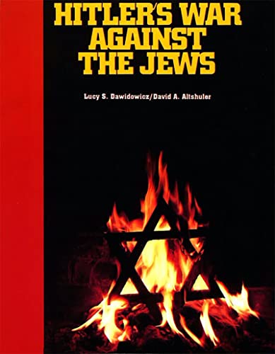 Imagen de archivo de Hitler's War Against the Jews: A Young Reader's Version of the War Against the Jews, 1933-1945, by Lucy S. Dawidowicz a la venta por Dunaway Books