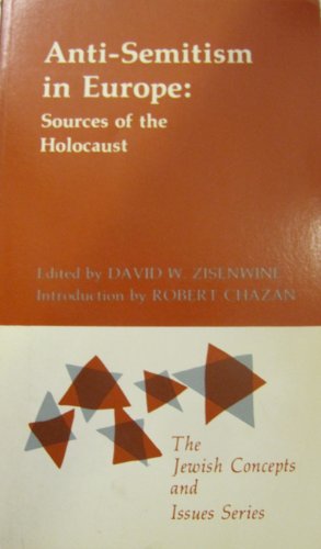 9780874412284: Anti-Semitism in Europe: Sources of the Holocaust (The Jewish concepts and Issues Series)