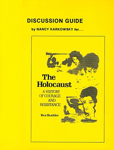 9780874412574: The Holocaust: A History of Courage and Resistance - Discussion Guide