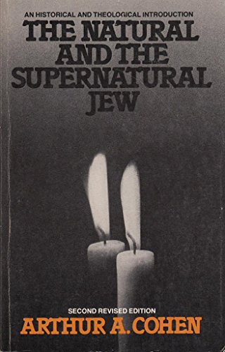 Beispielbild fr The Natural and the Supernatural Jew: An Historical and Theological Introduction (SIGNED) zum Verkauf von W. Lamm