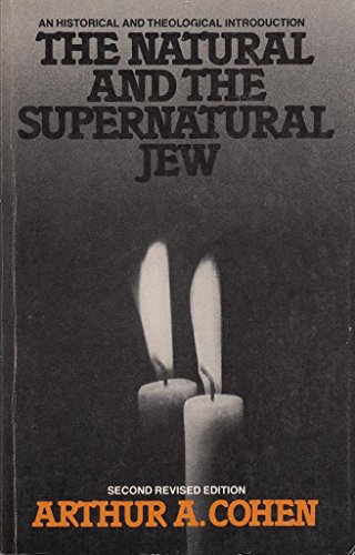 9780874412918: The Natural and the Supernatural Jew: An Historical and Theological Introduction