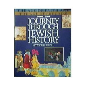 9780874413670: Journey Through Jewish History: The Age of Faith and the Age of Freedom: 2