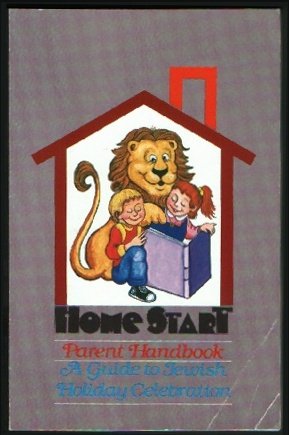 Beispielbild fr Home Start Parent Handbook: A Guide to Jewish Holiday Celebration zum Verkauf von Robinson Street Books, IOBA