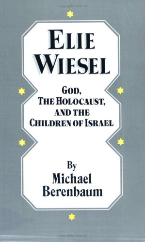 Stock image for Elie Wiesel: God, the Holocaust, and the Children of Israel for sale by ThriftBooks-Atlanta