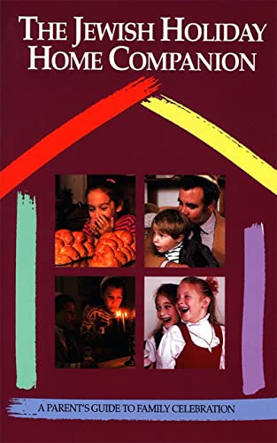 9780874415667: The Jewish Holiday Home Companion: A Parent's Guide to Family Celebration