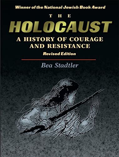 9780874415780: The Holocaust: A History of Courage and Resistance