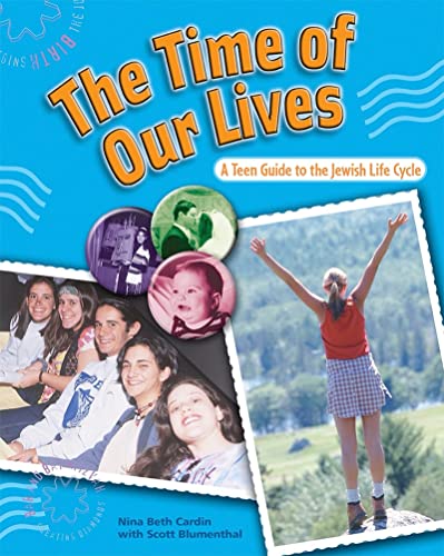 Imagen de archivo de The Time of Our Lives: A Teen Guide to the Jewish Life Cycle a la venta por SecondSale