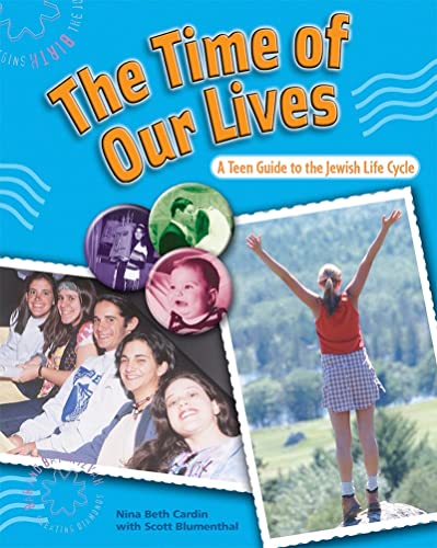 9780874417180: The Time of Our Lives: A Teen Guide to the Jewish Life Cycle