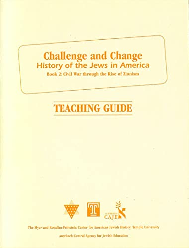 9780874417791: Challenge and Change: History of the Jews in America, Civil War Through the Rise of Zionism, Teaching Guide