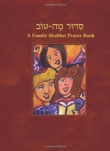 Beispielbild fr Siddur Mah Tov: A Family Shabbat Prayer Book zum Verkauf von MyLibraryMarket