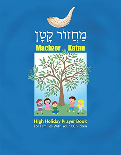 Stock image for Machzor Katan: High Holiday Prayer Book for Families With Young Children for sale by SecondSale