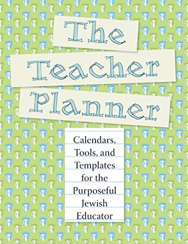 9780874419979: The Teacher Planner: Calendars, Tools, and Templates for the Purposeful Jewish Educator