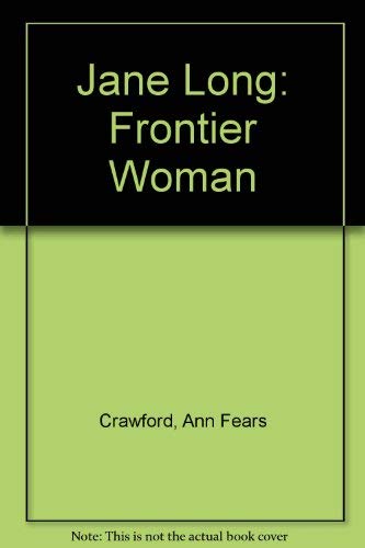 Stock image for Jane Long: Frontier Woman for sale by Books From California