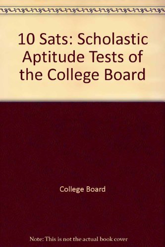 9780874471618: 10 SATs: Scholastic Aptitude Tests of the College Board