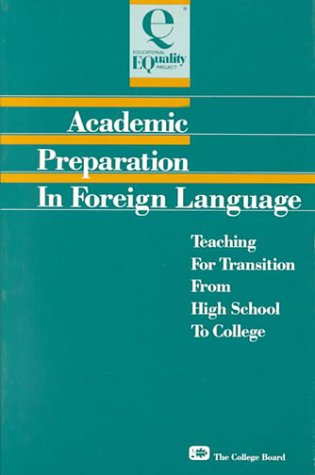 9780874472257: Academic Preparation in Foreign Language: Teaching for Transition from High School to College