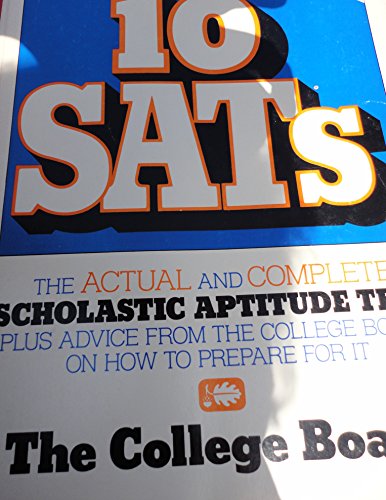 Beispielbild fr 10 SATs: The actual and complete scholastic aptitude test plus advice from the College Board on how to prepare for it zum Verkauf von SecondSale