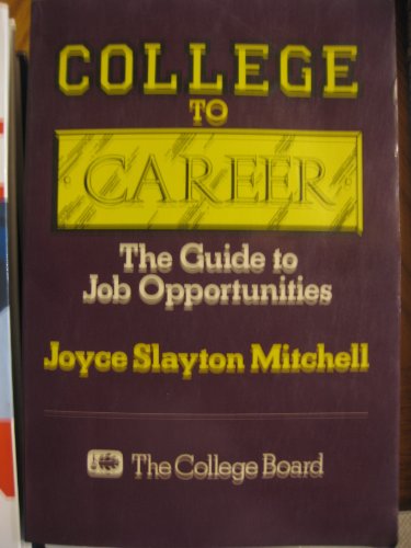 Stock image for College to Career: The Guide to Job Opportunities for sale by HPB Inc.