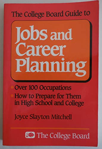 9780874473544: The College Board guide to jobs and career planning