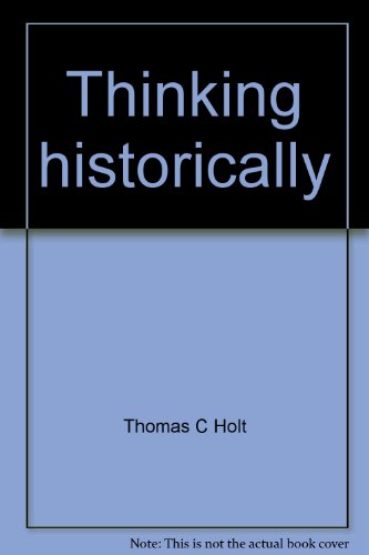 Imagen de archivo de Thinking historically: Narrative, imagination, and understanding (The Thinking series) a la venta por ThriftBooks-Atlanta