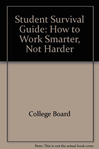 Imagen de archivo de Student Survival Guide: How to Work Smarter, Not Harder a la venta por The Aviator's Bookshelf