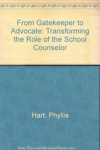 Imagen de archivo de From Gatekeeper to Advocate : Transforming the Role of the School Counselor a la venta por Better World Books: West