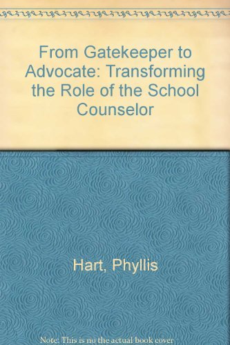 Stock image for From Gatekeeper to Advocate: Transforming the Role of the School Counselor for sale by Hippo Books
