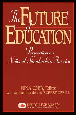 Imagen de archivo de The Future of Education: Perspectives on National Standards in America a la venta por UHR Books