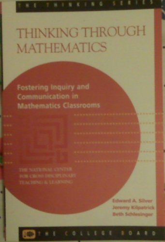 Imagen de archivo de Thinking Through Mathematics: Fostering Inquiry and Communication in Mathematics Classrooms a la venta por ThriftBooks-Dallas