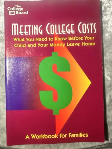 9780874476361: Meeting College Costs: What You Need to Know Before Your Child and Your Money Leave Home : A Workbook for Families (Meeting College Costs, 2000)