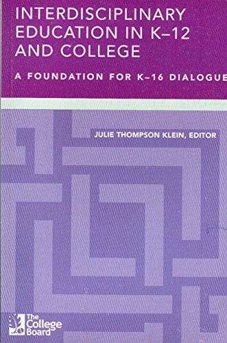 Stock image for Interdisciplinary Education in K-12 And College: A Foundation for K-16 Dialogue for sale by Better World Books