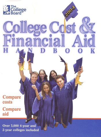 Stock image for The College Board Cost & Financial Aid 2004: All-New 24th Annual Edition for sale by Wonder Book
