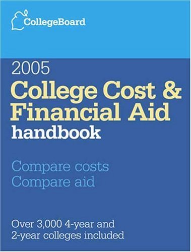 Stock image for College Cost & Financial Aid Handbook 2005: All-New 25th Edition (COLLEGE COSTS AND FINANCIAL AID HANDBOOK) for sale by HPB-Red
