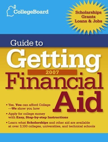 Stock image for THE COLLEGE BOARD GUIDE TO GETTING FINANCIAL AID 2007 for sale by Neil Shillington: Bookdealer/Booksearch