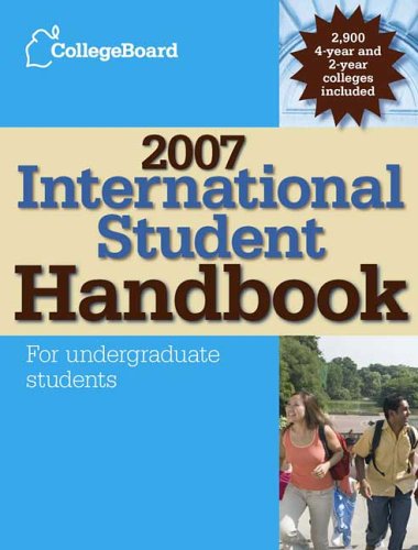 Beispielbild fr The College Board International Student Handbook 2007 zum Verkauf von -OnTimeBooks-