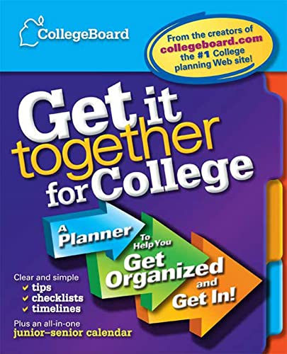 Imagen de archivo de Get It Together for College: A Planner to Help You Get Organized and Get In a la venta por SecondSale
