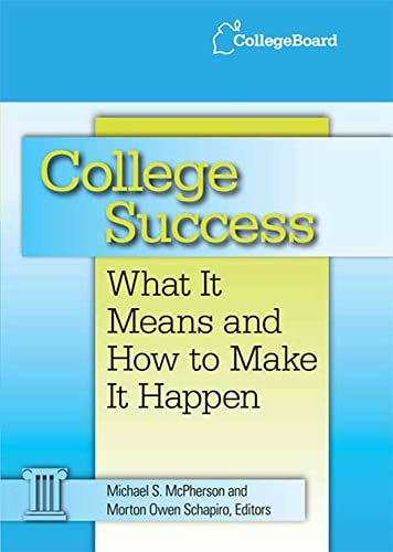 Beispielbild fr College Success : What It Means and How to Make It Happen zum Verkauf von Better World Books