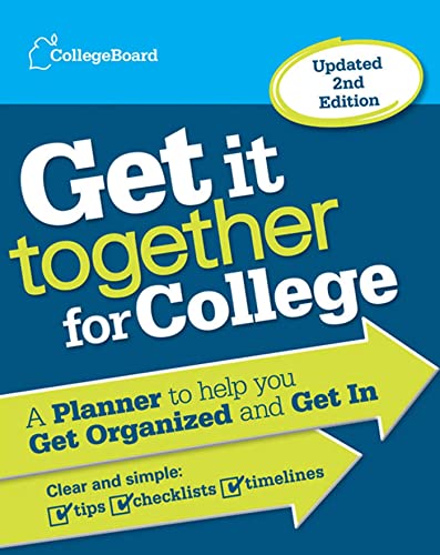 Stock image for Get It Together for College : A Planner to Help You Get Organized and Get In for sale by Better World Books: West