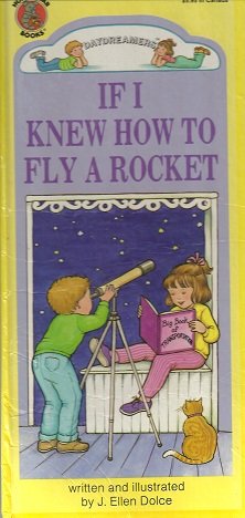 Stock image for If I Knew How to Fly a Rocket (Daydreamers) for sale by HPB-Diamond