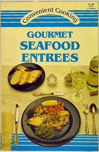 Beispielbild fr Gourmet Seafood Entrees zum Verkauf von Wonder Book