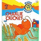 Imagen de archivo de Charlie Cricket (Magic Animal Sounds Ser) a la venta por Your Online Bookstore