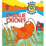 Stock image for Charlie Cricket (Magic Animal Sounds Ser) for sale by Your Online Bookstore